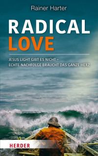 Rainer Harter; — Radical Love