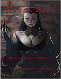 Brionna Paige McClendon — Death and Night: A Reverse Harem Dark Fantasy (Children of Dark Book 3)