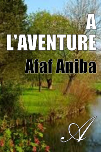 Afaf Aniba [Aniba, Afaf] — A l'aventure