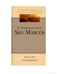 William Hendriksen — Comentario al Nuevo Testamento - Marcos