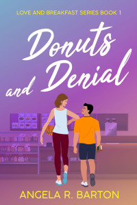 Angela R. Barton — Donuts and Denial: Love and Breakfast Series Book 1