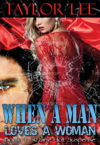 Taylor Lee — When A Man Loves A Woman (The Blonde Barracuda Series Book 4)
