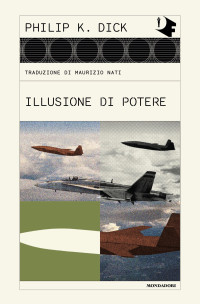 Philip K. Dick — Illusione di potere