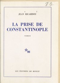 Jean Ricardou — La prise de Constantinople