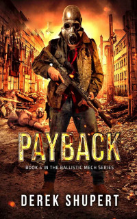 Derek Shupert — Payback: A Post-Apocalyptic Survival Thriller