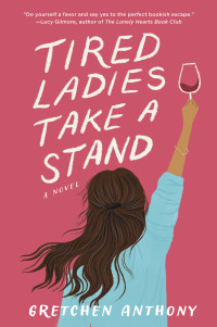 Gretchen Anthony — Tired Ladies Take a Stand