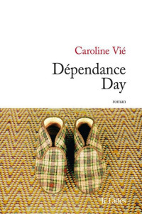 Vie Caroline [Vie Caroline] — Dépendance day
