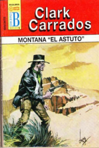 Clark Carrados — Montana «el Astuto»