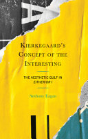 Anthony Eagan — Kierkegaard's Concept of the Interesting: The Aesthetic Gulf in Either/Or I