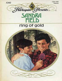 Sandra Field — Ring of Gold (Harlequin 2142)