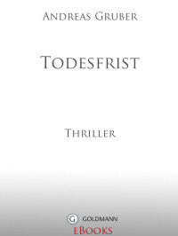 Gruber, Andreas — Todesfrist