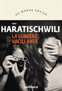 Nino Haratischwili — La lumière vacillante