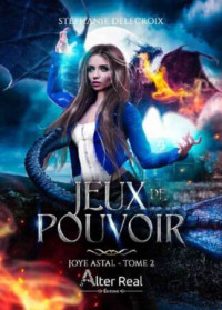 Stéphanie Delecroix — Joye Astral 2 - Jeux de pouvoirs