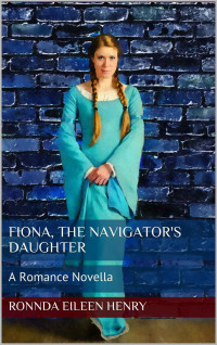 Ronnda Eileen Henry — Fiona, The Navigator's Daughter (Penruddock 14 Daughters Of Penruddock 07)