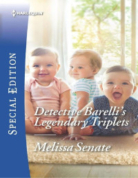 Melissa Senate [Senate, Melissa] — Detective Barelli's Legendary Triplets