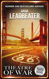 David Leadbeater [Leadbeater, David] — Theatre of War (Matt Drake 28) Tenth Anniversary Novel