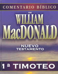 William MacDonald — Comentario Bíblico: 1a. Timoteo