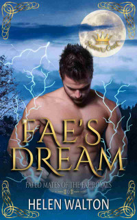 Helen Walton — Fae's Dream: Fated Mates of the Fae Royals (Summer Court Book 6)