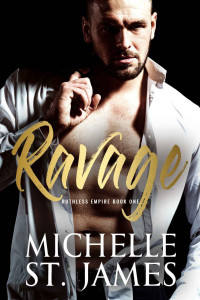 Michelle St. James — Ravage (Ruthless Empire Book 1)