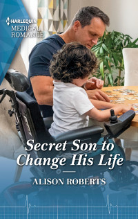 Alison Roberts — Secret Son to Change His Life