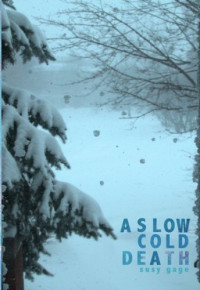 Susy Gage — A Slow Cold Death