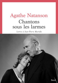 Agathe Natanson — Chantons sous les larmes