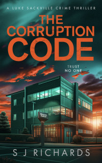S J Richards — The Corruption Code