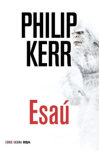 Kerr, Philip — Esaú (Spanish Edition)