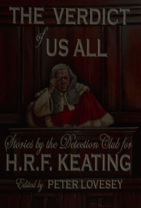 Detection Club — The Verdict of Us All: Stories by the Detection Club for H.R.F. Keating [Arabic]