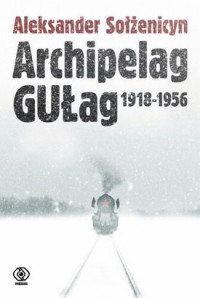 Aleksander Sołżenicyn — Aleksander Sołżenicyn - Archipelag Gulag III