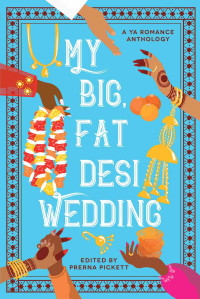 Prerna Pickett — My Big, Fat Desi Wedding