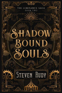 Steven Rudy — Shadow Bound Souls (The Luminance Saga Book 2)