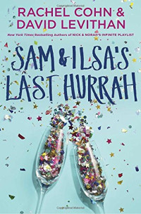 Rachel Cohn  — Sam & Ilsa's Last Hurrah