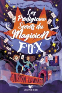 Justyn Edwards — Les prodigieux secrets du Magicien Fox