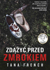 Tana French — Zdążyć Przed Zmrokiem