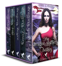 Eva Chase [Chase, Eva] — The Dragon Shifter's Mates: The Complete Series