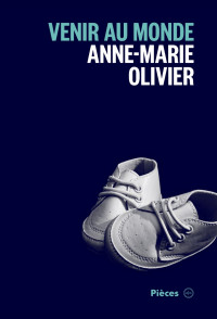 Anne-Marie Olivier — Venir au monde
