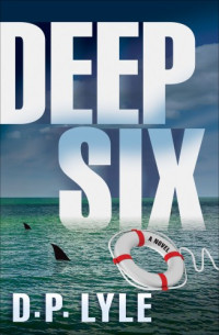 D. P. Lyle — Deep Six