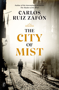 Carlos Ruiz Zafon — The City of Mist