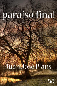 Juan José Plans — Paraíso final