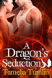 Tamelia Tumlin — A Dragon's Seduction