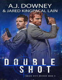 Jared KingPacal Lain & AJ Downey [Lain, Jared KingPacal] — Double Shot: Indigo City Darker