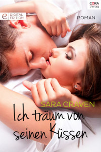 Sara Craven [Craven, Sara] — Ich träum von seinen Küssen