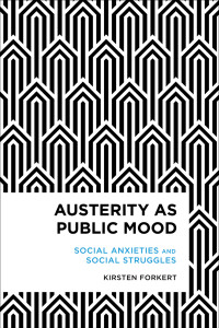 Forkert, Kirsten — Austerity As Public Mood