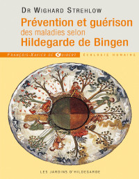 Strehlow Wighard — Prévention et guérison des maladies selon Hildegarde de Bingen