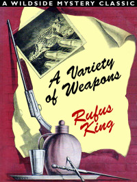 Rufus King — A Variety of Weapons