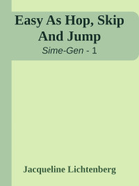 Jacqueline Lichtenberg — Easy As Hop, Skip And Jump