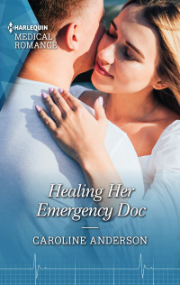 Caroline Anderson — Healing Her Emergency Doc