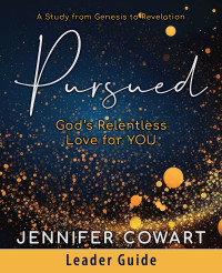 Cowart, Jennifer; — Pursued - Women's Bible Study Leader Guide: Gods Relentless Love for YOU