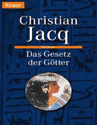 Christian Jacq — Das Gesetz der Götter